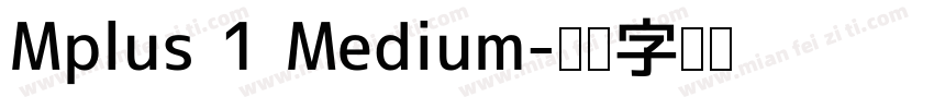 Mplus 1 Medium字体转换